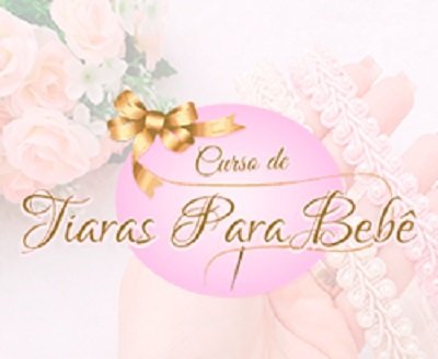 Curso Tiaras para Bebê artesã Polyana Formozo