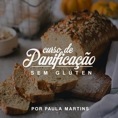 Curso de Panificação sem Glúten por Paula Martins