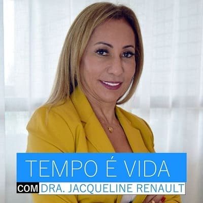 TEMPO É VIDA COM DRA. JACQUELINE RENAULT