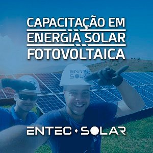 Quem é Entec Solar capacitação em energia solar fotovoltaica