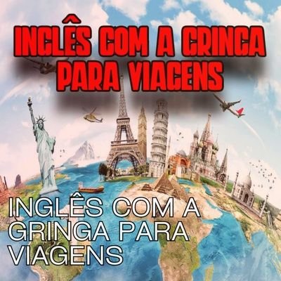 O que você vai aprender:  INGLES-COM-A-GRINGA-PARA-VIAGENS