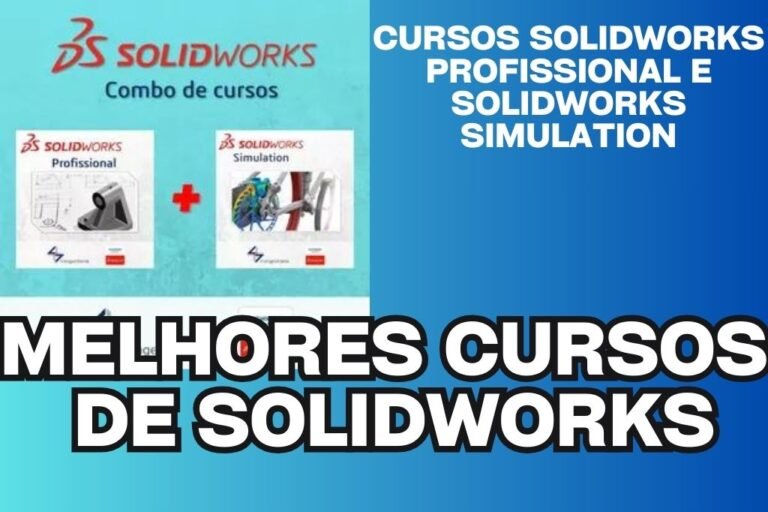 MELHORES CURSOS DE SOLIDWORKS É BOM