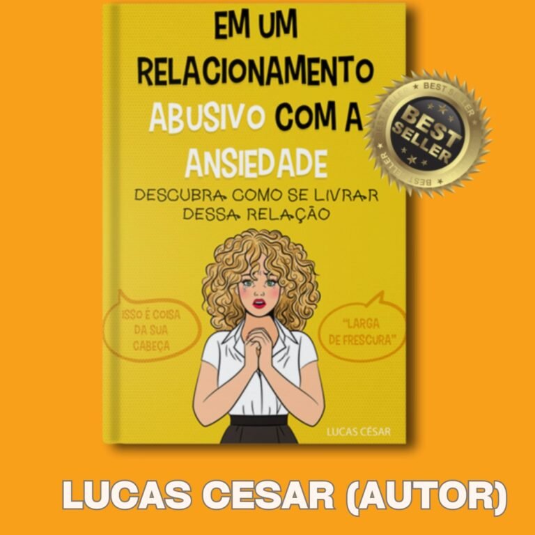 “Em um Relacionamento Abusivo com a Ansiedade”: Uma Solução Inovadora para Superar a Ansiedade