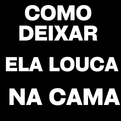 Superando Bloqueios Emocionais na Sexualidade: Como o Curso “Como Deixar Ela Louca na Cama” Pode Ajudar