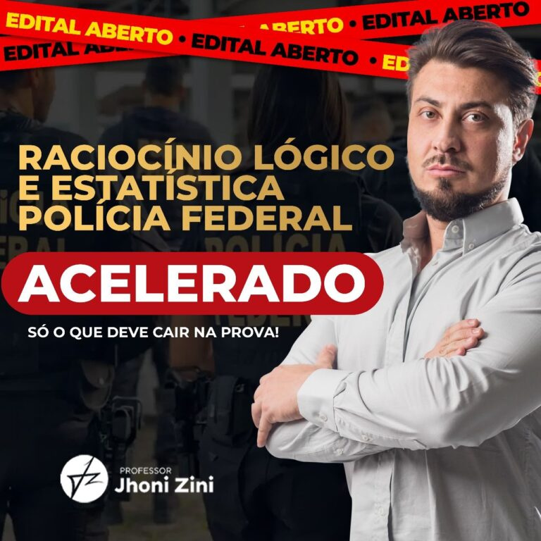 Raciocínio Lógico JHONI ZINI e Estatística Polícia Federal – ACELERADO