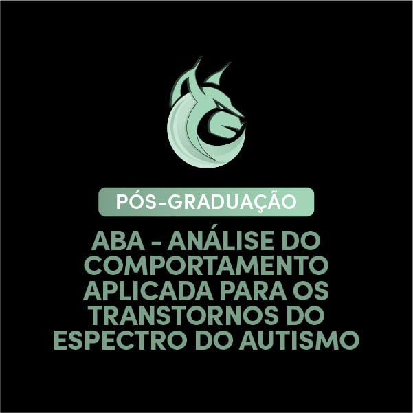 PÓS-GRADUAÇÃO LATO-SENSU: ANÁLISE DO COMPORTAMENTO APLICADA – ABA PARA OS TRANSTORNOS DO ESPECTRO DO AUTISMO