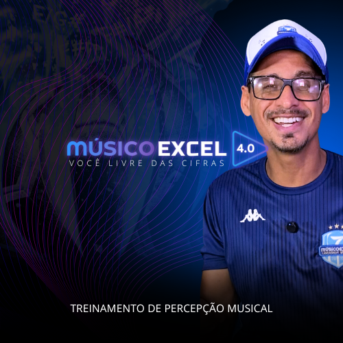 Músico Excel com Erick França: A Chave para a Liberdade das Cifras e a Percepção Musical