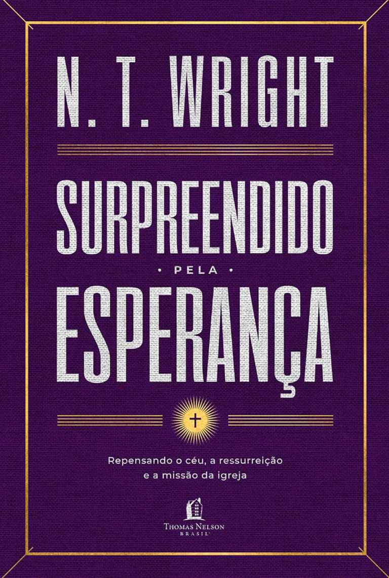 Surpreendido pela Esperança – N.T. Wright | Teoria e Missão