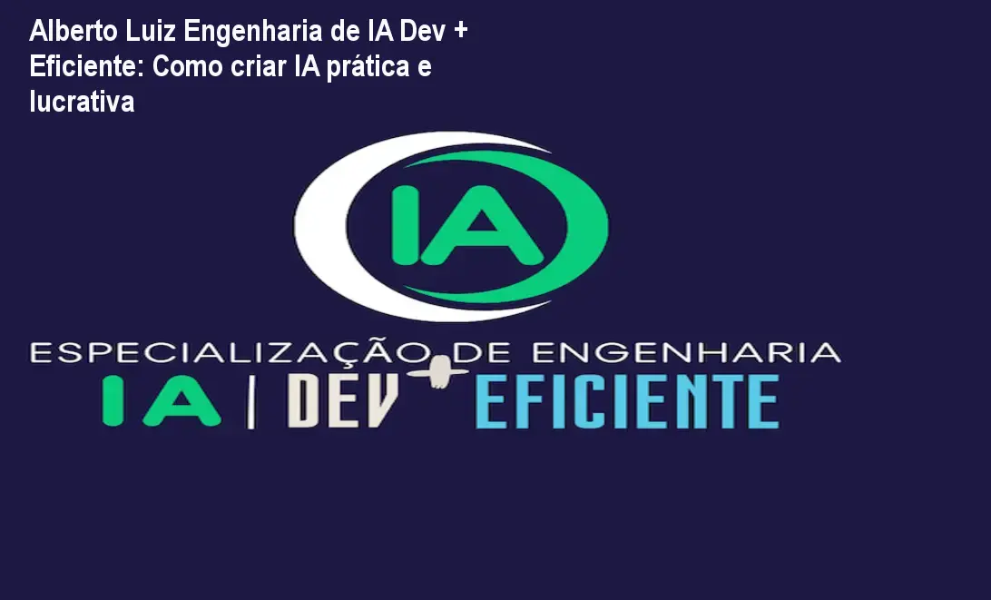Imagem do curso Engenharia de IA Dev + Eficiente mostrando desenvolvimento de sistemas de IA com RAG e agentes