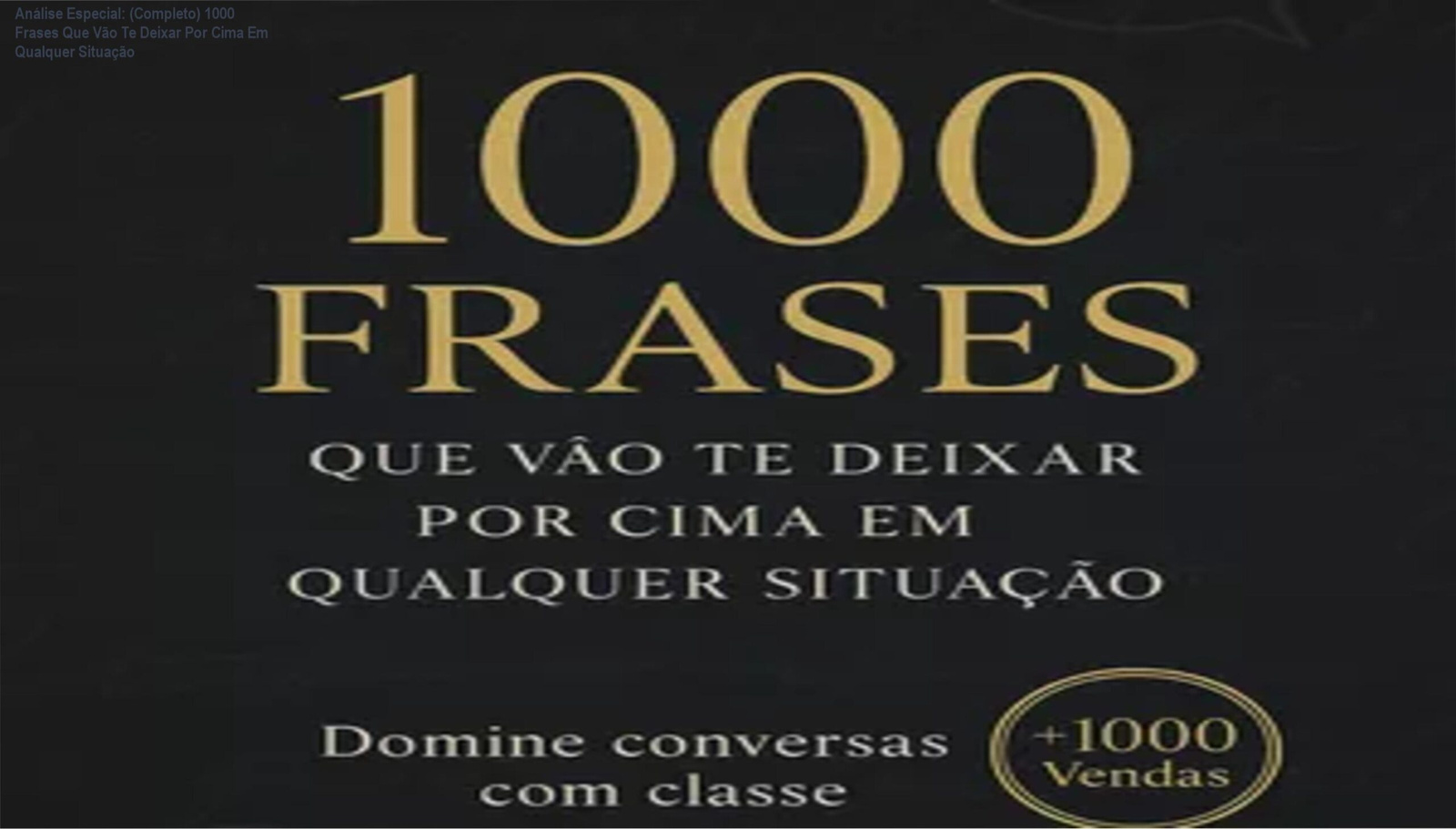 Capa do produto (Completo) 1000 Frases Que Vão Te Deixar Por Cima Em Qualquer Situação
