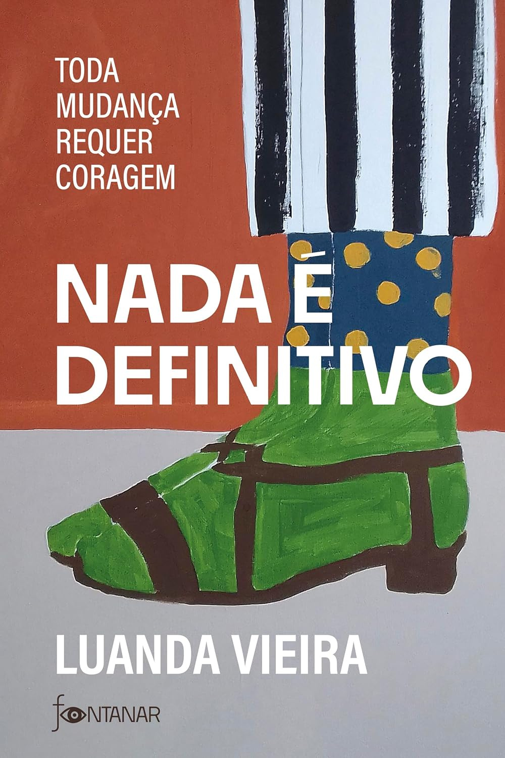 Capa do produto Nada é definitivo: Toda mudança requer coragem