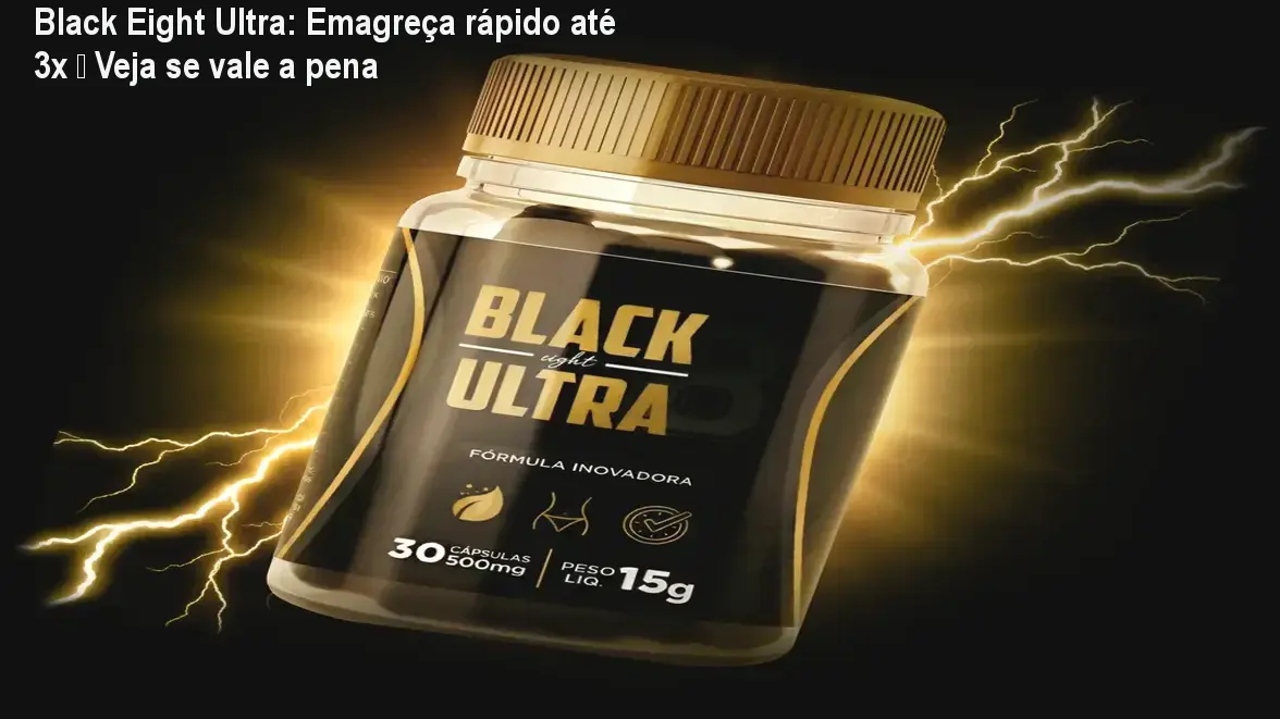Frasco de Black Eight Ultra mostrando cápsulas para queimar gordura abdominal