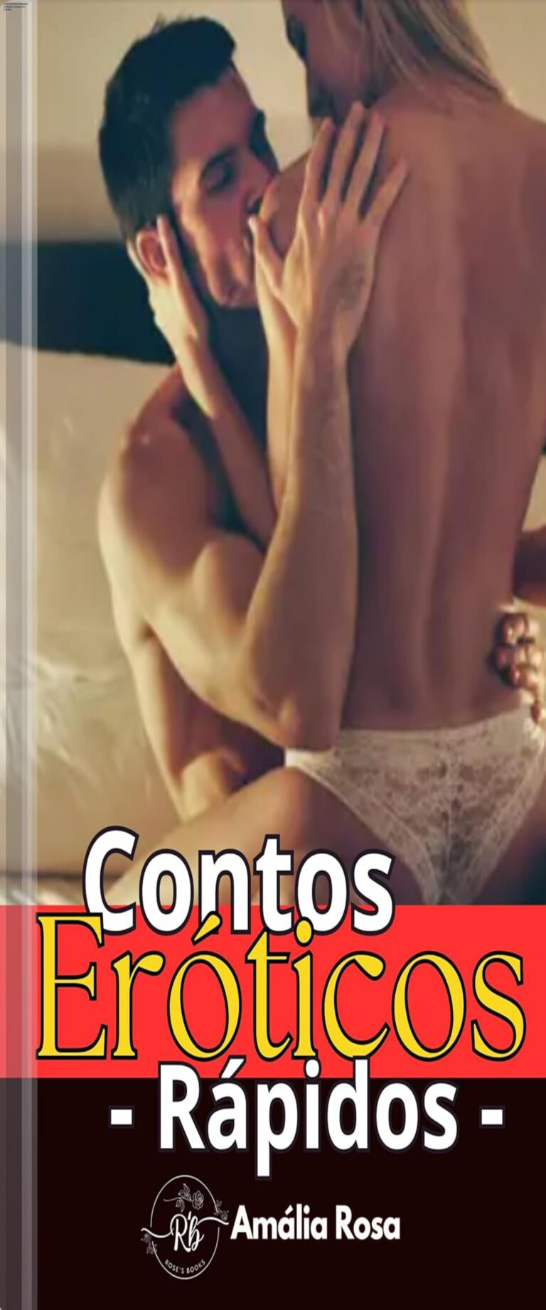 Capa do livro Contos Eróticos Rápidos de Amália Rosa, coletânea de contos curtos e intensos para leitura rápida no Kindle