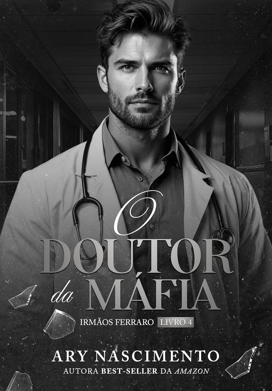 Capa do eBook O doutor da máfia - Irmãos Ferraro, 4 de Ary Nascimento, romance de máfia e medicina