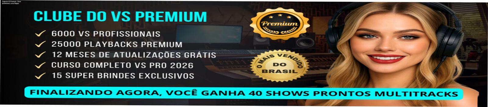 Imagem promocional do Clube do VS Premium mostrando coletânea de multitracks, curso de Reaper e garantia de 7 dias