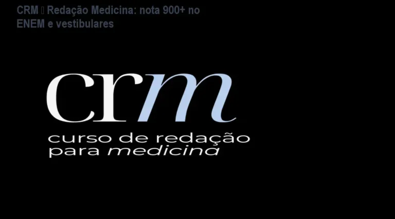 Curso CRM de Redação para Medicina focado em notas 900+ no ENEM e vestibulares