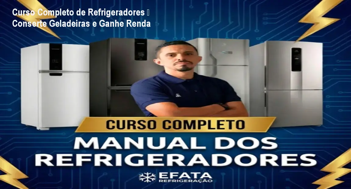 Curso online de manutenção de geladeiras que ensina passo a passo o conserto e a geração de renda com compra e venda de aparelhos