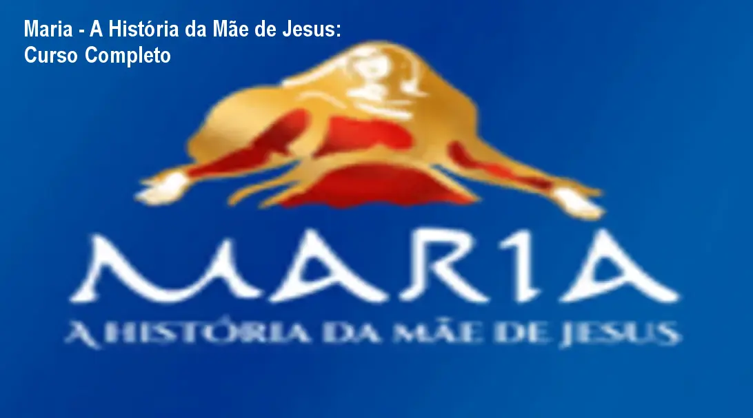 Imagem do curso Maria - A História da Mãe de Jesus mostrando a capa cinematográfica e destaque para a produção jornalística