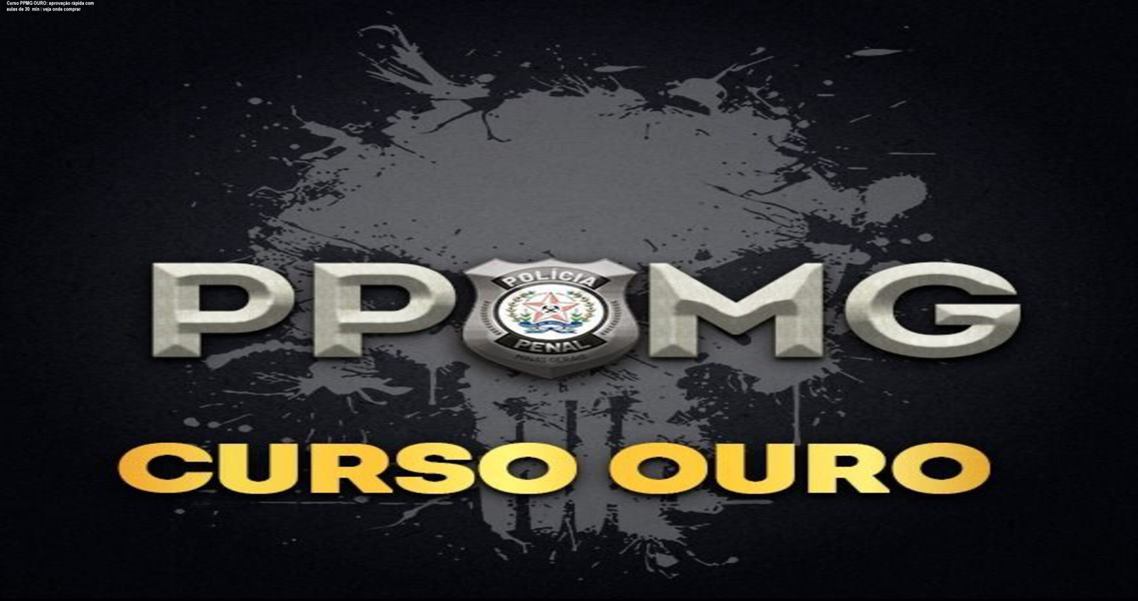 Curso online PPMG OURO da Vale Concursos com aulas de 30 minutos para aprovação na Polícia Penal de Minas Gerais
