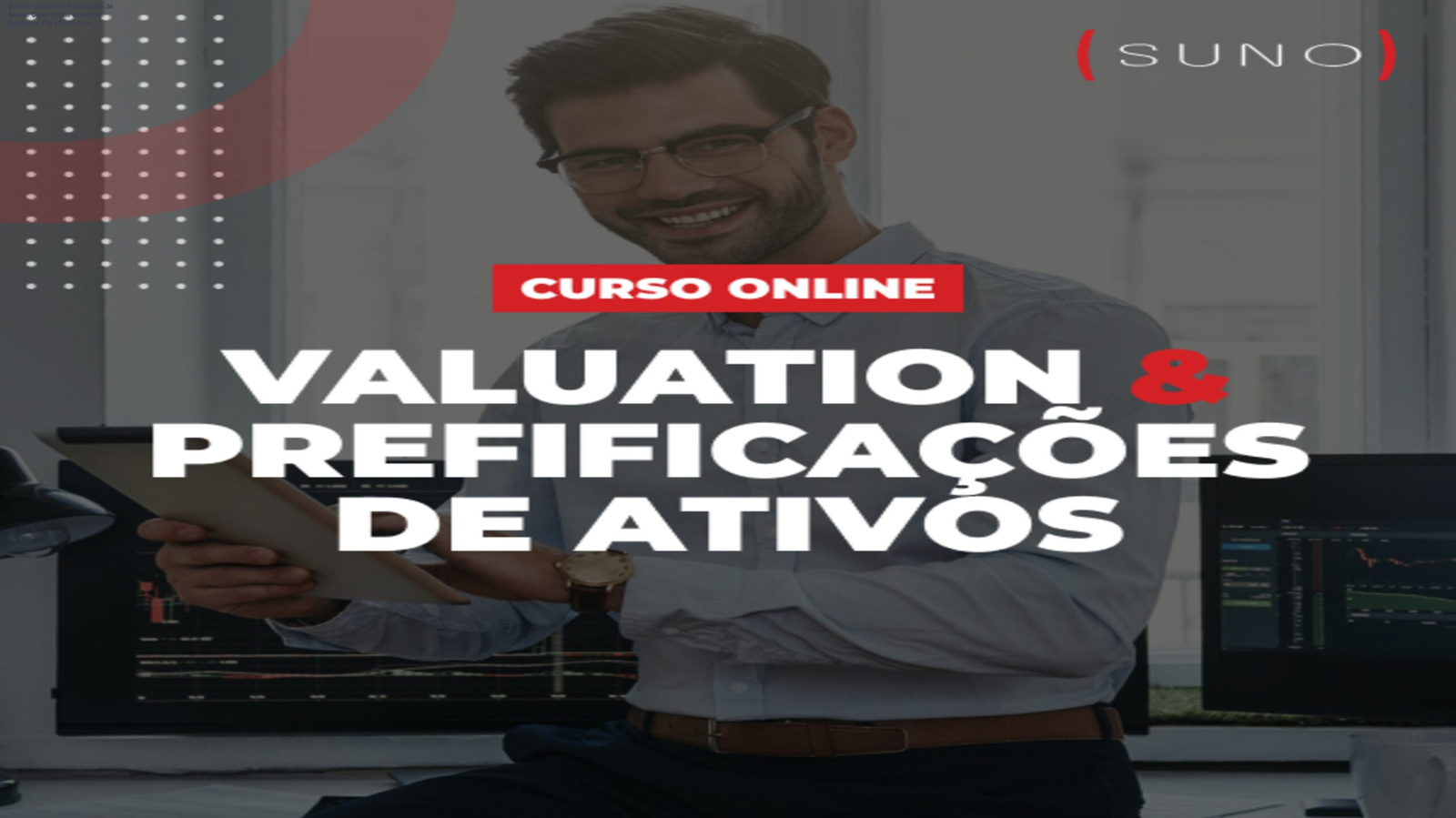 Imagem promocional do Curso Online de Valuation e Precificação de Ativos da Suno Research