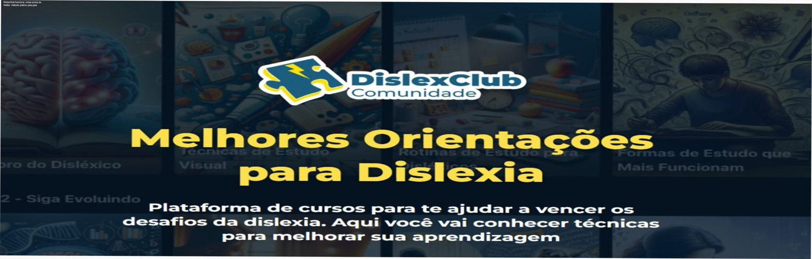 Imagem da Comunidade DislexClub demonstrando o método prático que eleva notas de estudantes disléxicos