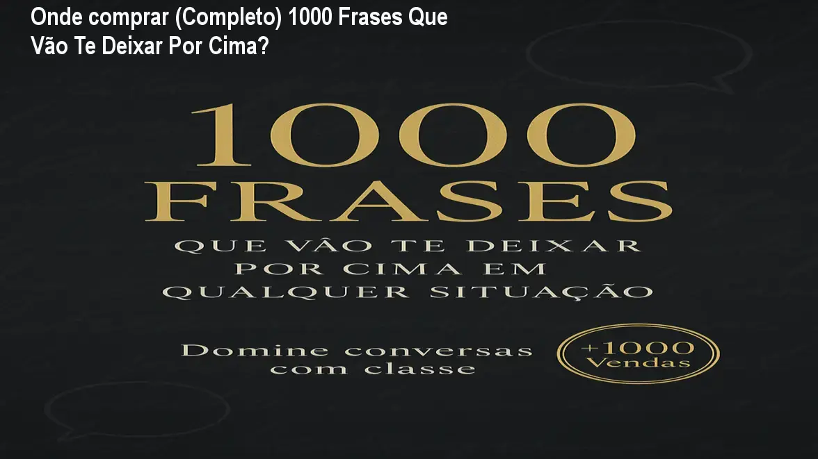 Capa do ebook (Completo) 1000 Frases que vão te deixar por cima, mostrando frases de comunicação assertiva