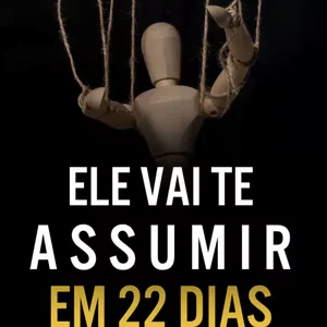 Ele Vai Te Assumir em 22 Dias — Livro Digital em PDF