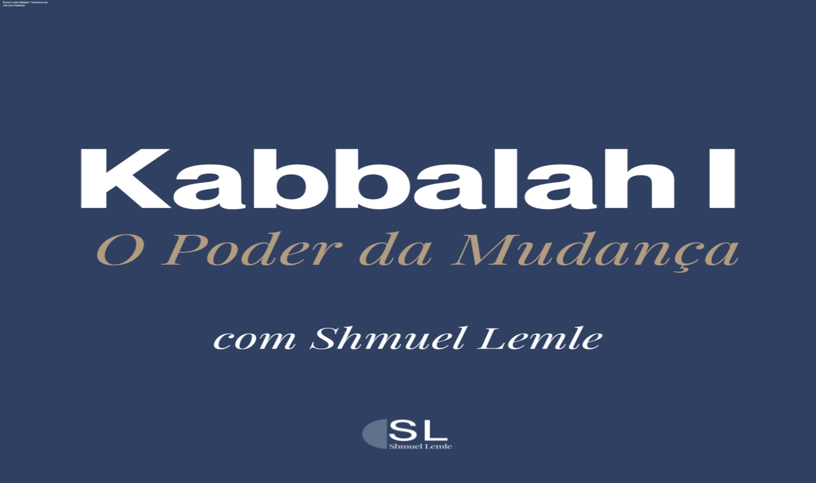 Capa do curso Kabbalah I de Shmuel Lemle mostrando transformação pessoal