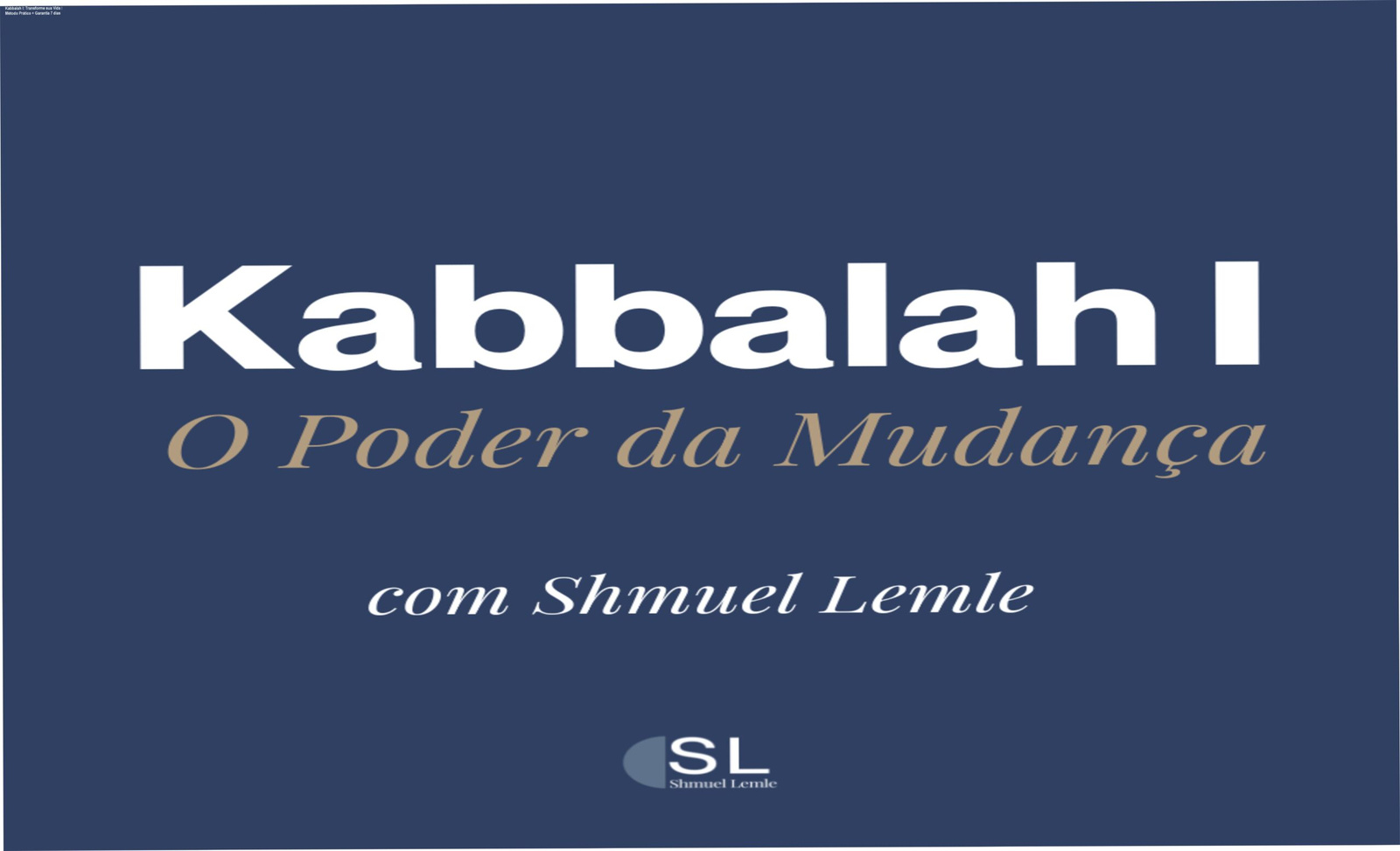 Imagem do curso Kabbalah I de Shmuel Lemle mostrando transformação pessoal através da filosofia prática