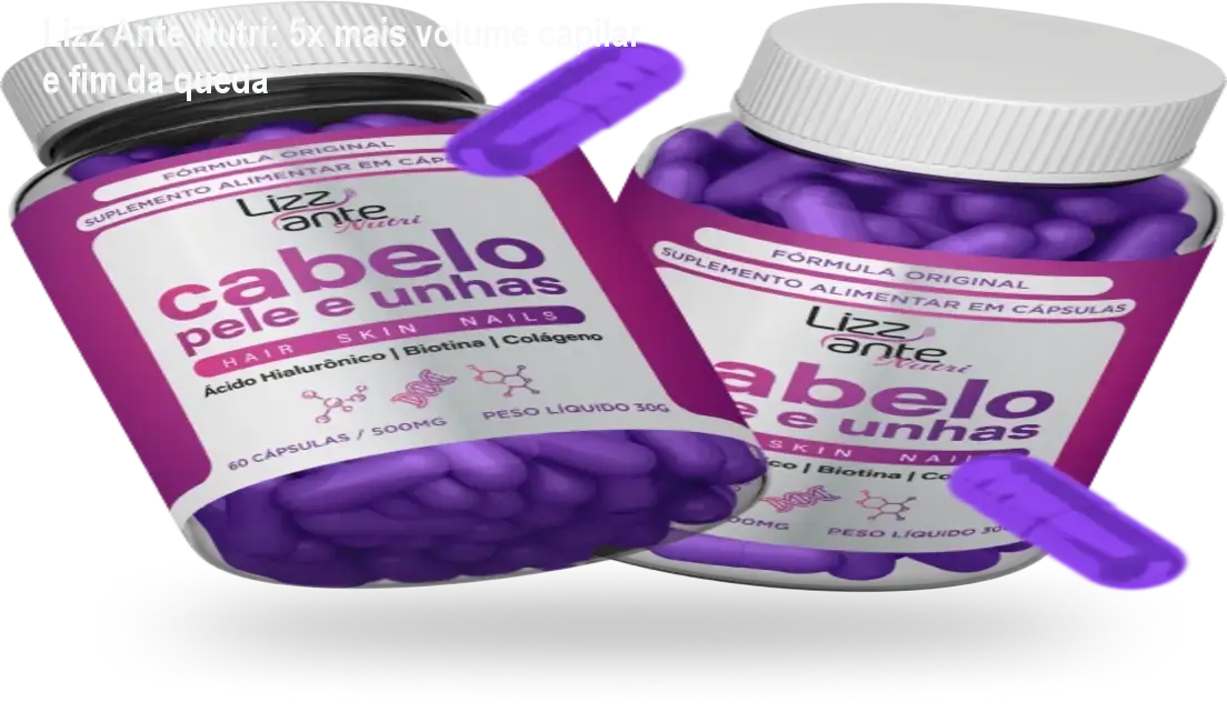 Frasco de Lizz Ante Nutri sobre bancada, mostrando cabelos mais volumosos e pele firme após uso