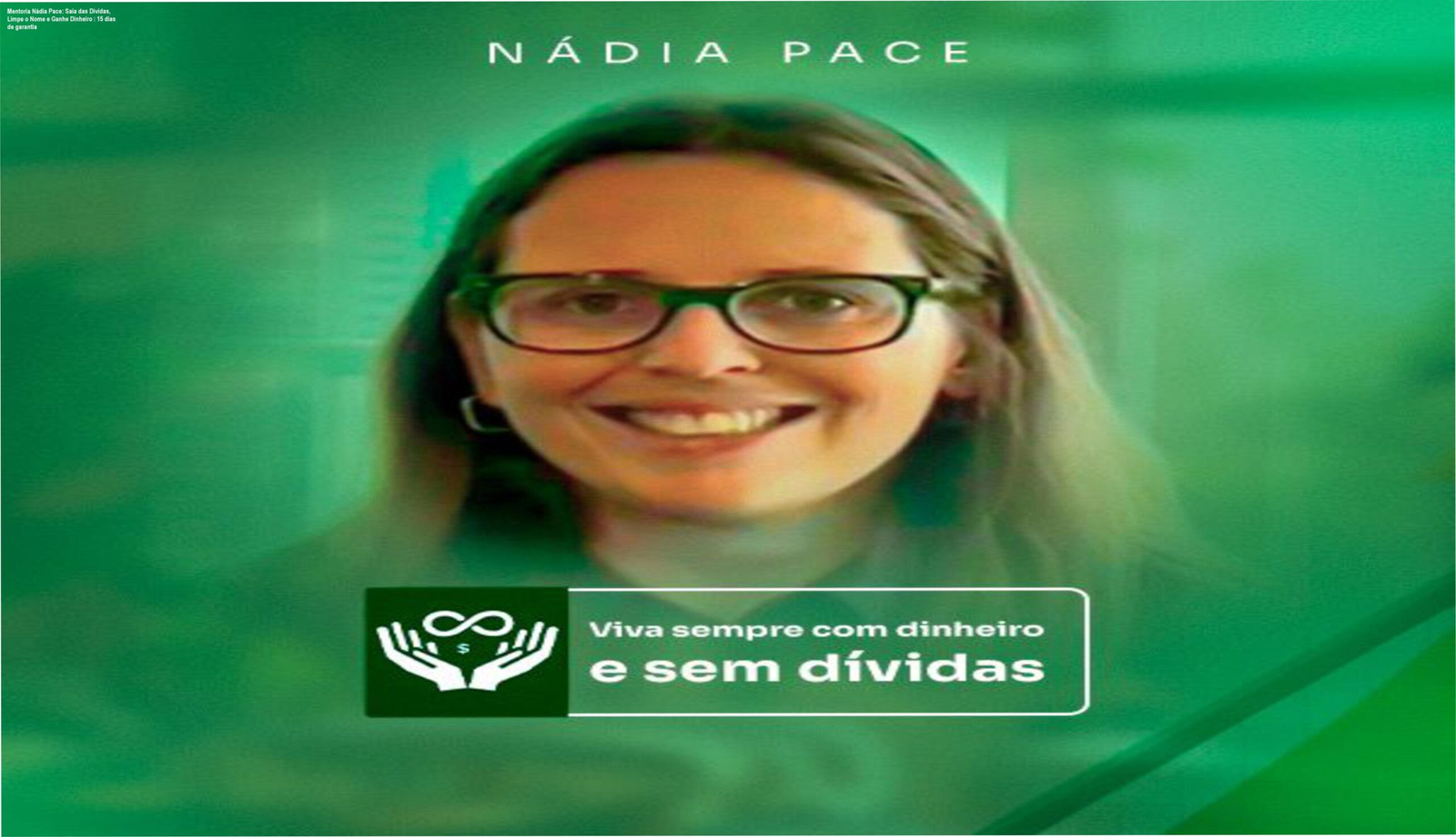 Imagem promocional da Mentoria Nádia Pace mostrando pessoa feliz com finanças organizadas após limpar o nome