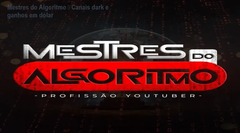 Mestres do Algoritmo mostrando tela de canal dark no YouTube com ganho em dólar