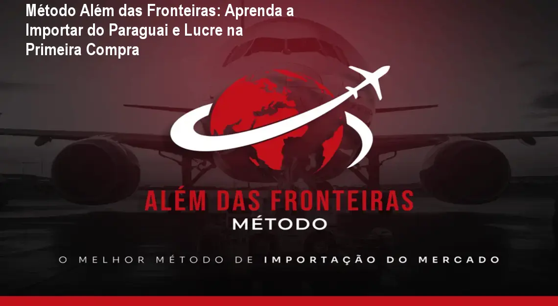 Aluno aplicando o Método Além das Fronteiras e recebendo produtos importados do Paraguai em casa