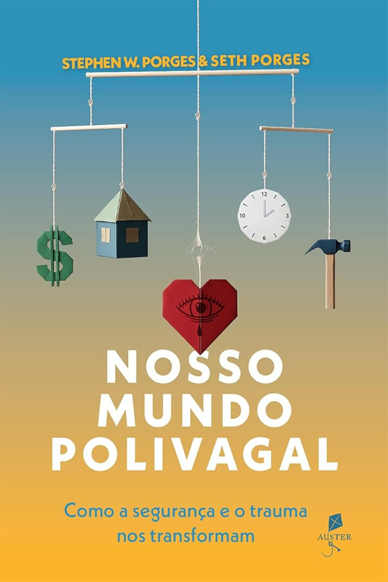 Capa do livro Nosso Mundo Polivagal de Stephen Porges sobre Teoria Polivagal trauma e segurança