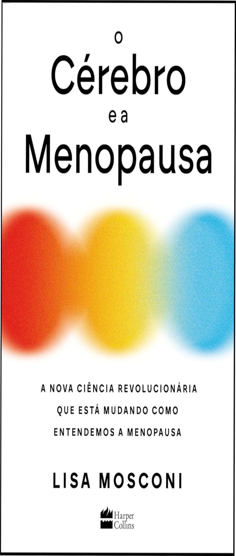 Capa do livro O cérebro e a menopausa de Lisa Mosconi, neurocientista, mostrando a conexão entre menopausa e saúde cerebral feminina