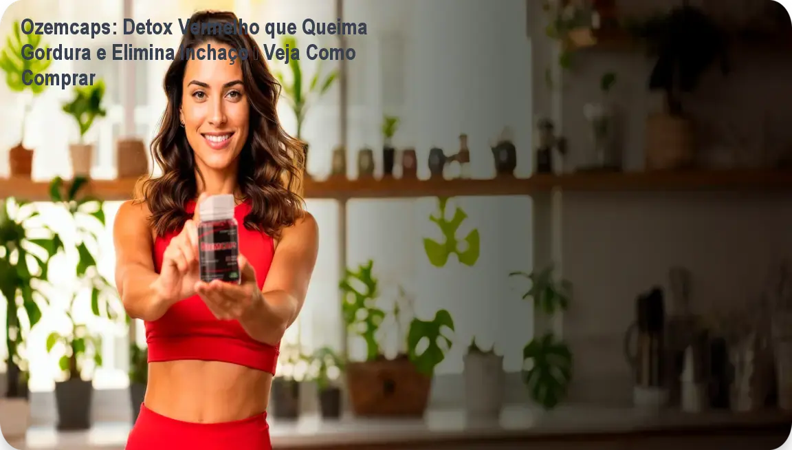 Frasco de Ozemcaps na cozinha, mostrando cápsulas vermelhas que ajudam a reduzir a barriga e o inchaço.
