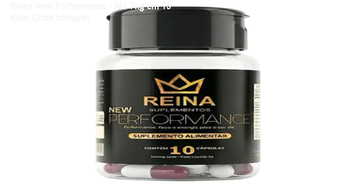Cápsula Reina New Performance para acelerar o metabolismo e reduzir a fome