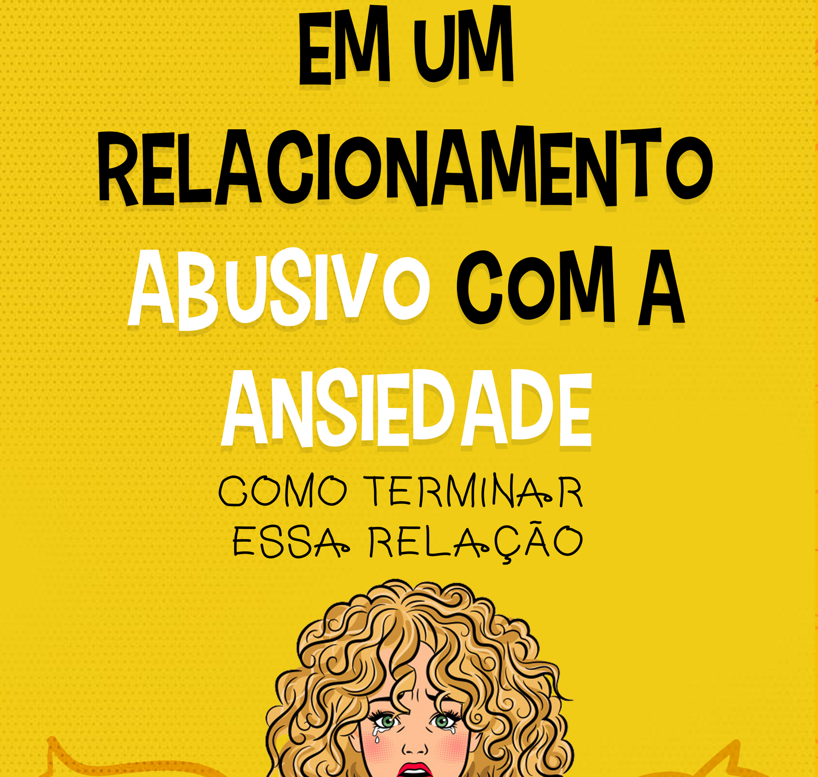 Capa do ebook Em um relacionamento abusivo com a ansiedade apresentando técnicas de respiração para controlar a ansiedade