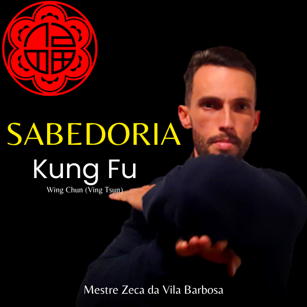 Imagem do curso Sabedoria Kung Fu de Zeca da Vila Barbosa mostrando prática de Wing Chun e elementos da filosofia oriental