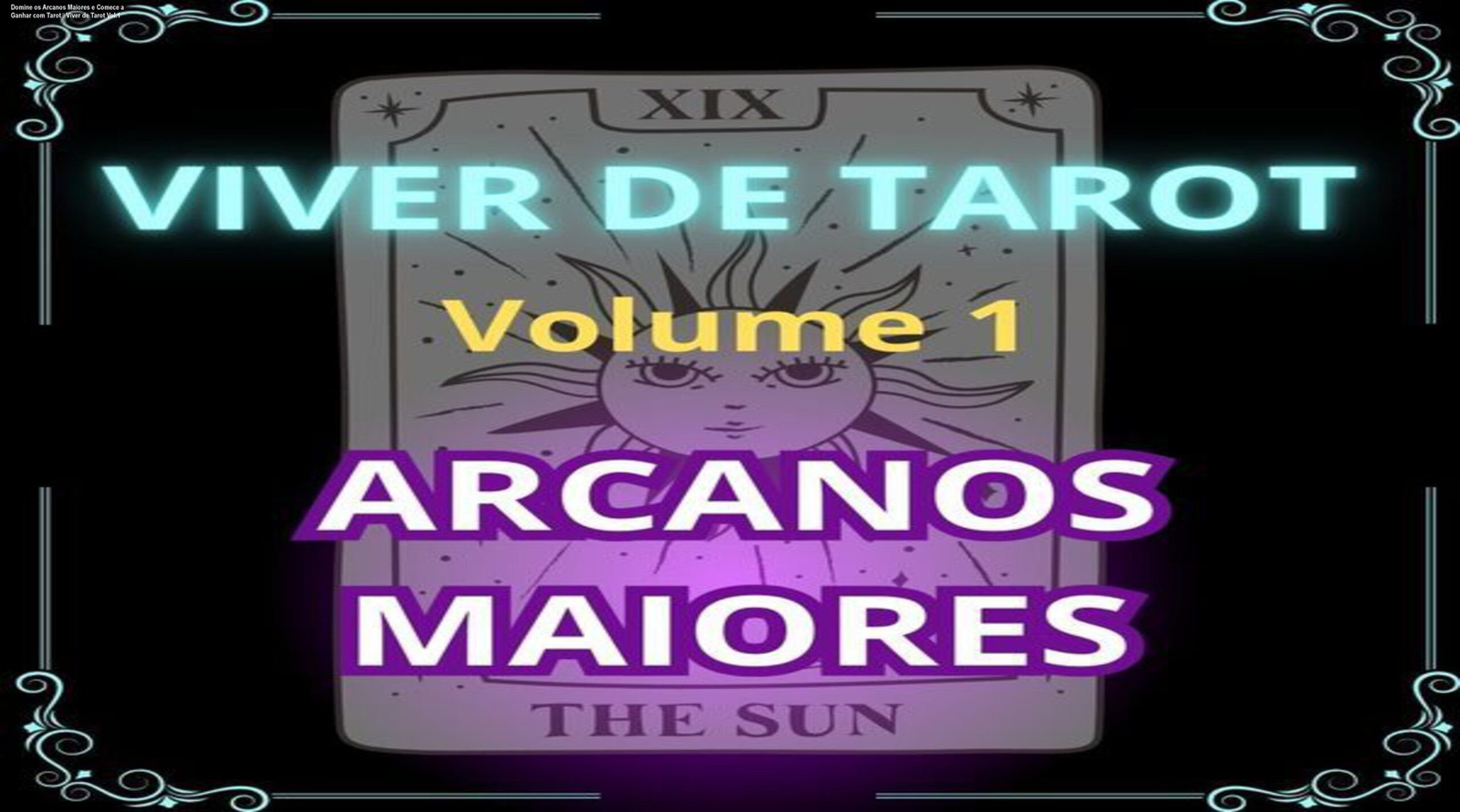 Aula prática de Viver de Tarot – Volume 1 mostrando os 22 Arcanos Maiores