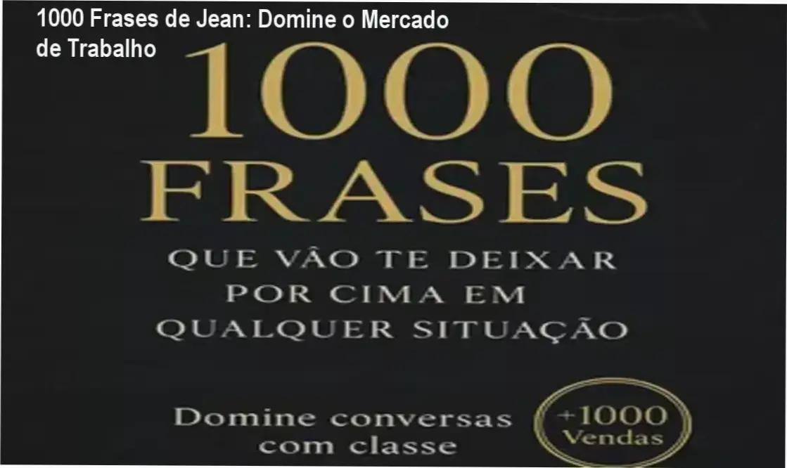 1000 Frases de Jean – aplicação prática na carreira e profissão