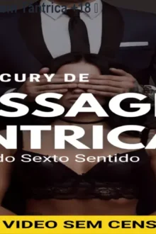 Método Cury: Massagem Tântrica +18 – Sexto Sentido