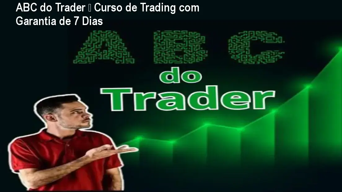 ABC do Trader – Curso de Trading com Garantia de 7 Dias