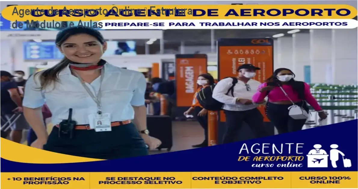 Agente de Aeroporto Curso Online – módulos, aulas e conteúdo programático