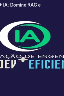 Especialização Dev + IA: Domine RAG e Escala Real