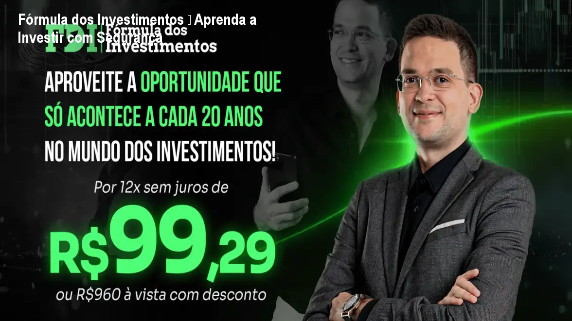 Fórmula dos Investimentos – Aprenda a Investir com Segurança