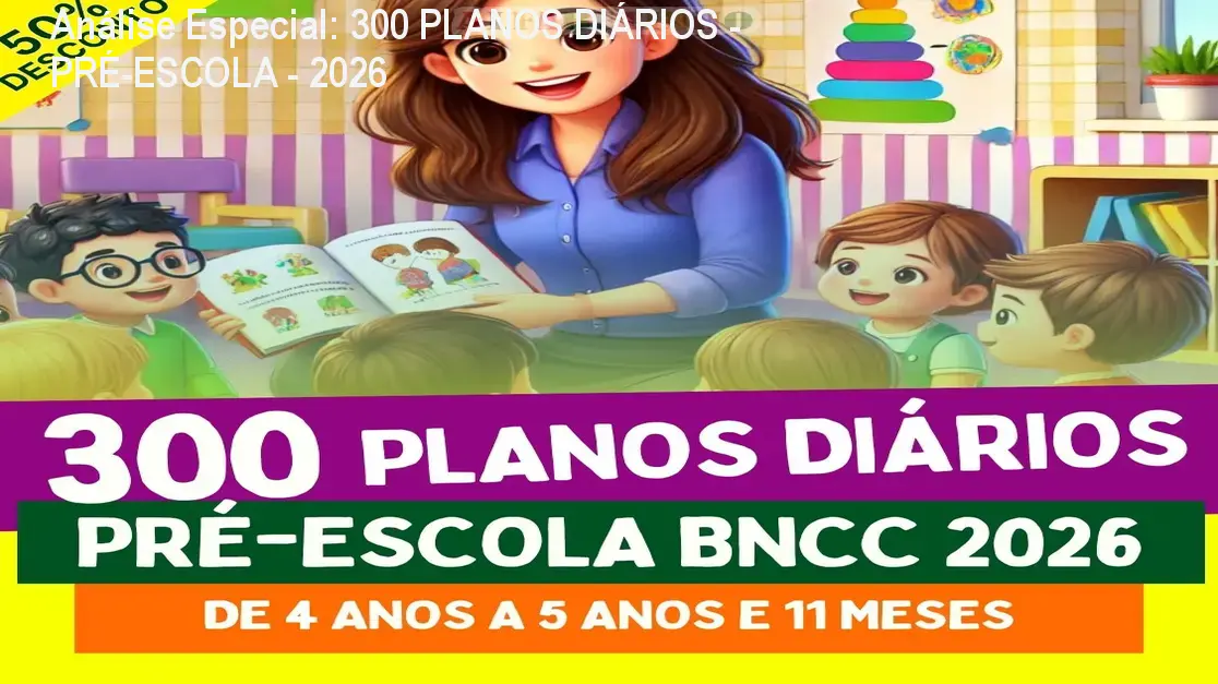 Capa informativa sobre o tema 300 PLANOS DIÁRIOS - PRÉ-ESCOLA - 2026