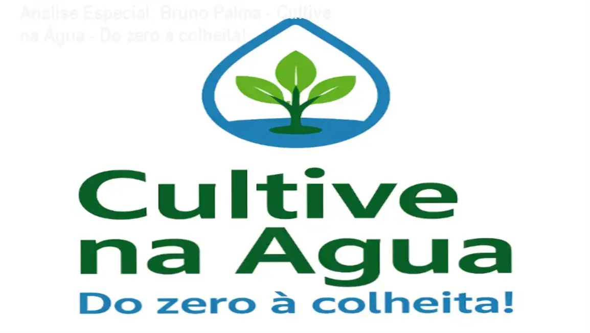 Capa informativa sobre o tema Bruno Palma - Cultive na Água - Do zero à colheita!