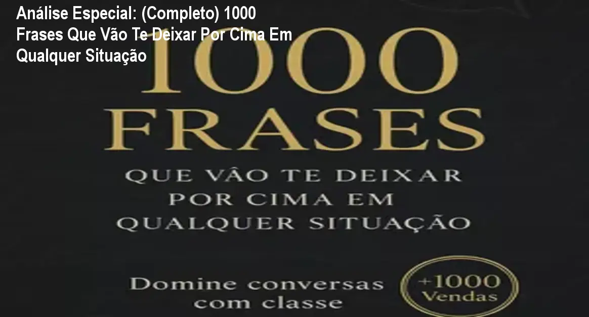 Capa informativa sobre o tema (Completo) 1000 Frases Que Vão Te Deixar Por Cima Em Qualquer Situação