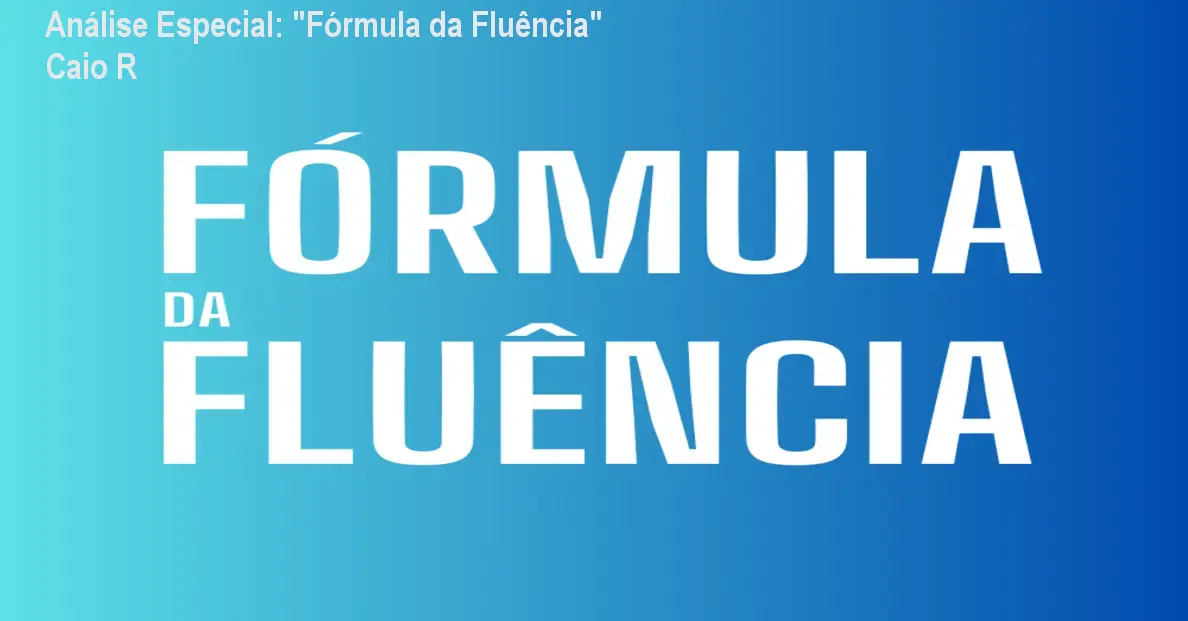 Capa informativa sobre o tema "Fórmula da Fluência" Caio R